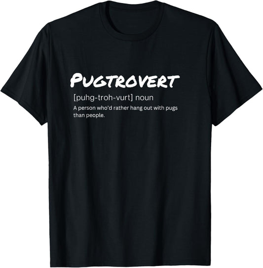 Pugtrovert Definition Outgoing Pug Humor for Dog Dads T-Shirt