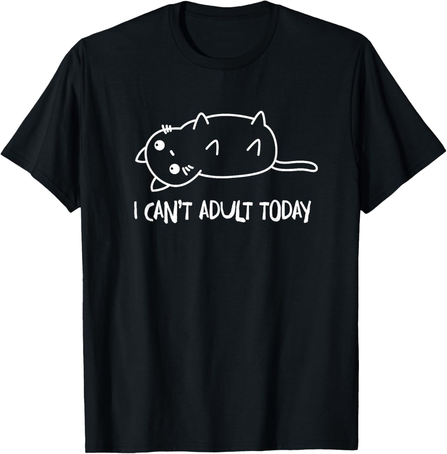 I Can't Grow Up Today Unisex-Adults Cat T-Shirt Black Small Short Sleeve Crew Neck Casual T-Shirt