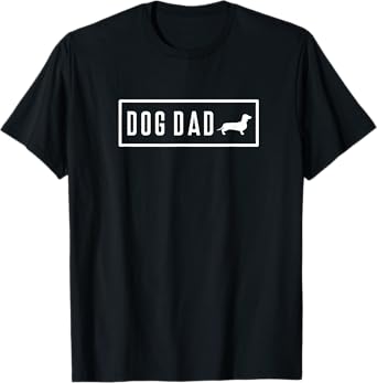 Dachshund Doxie Weiner Sausage Dog Dad Puppy Pet Funny T-Shirt