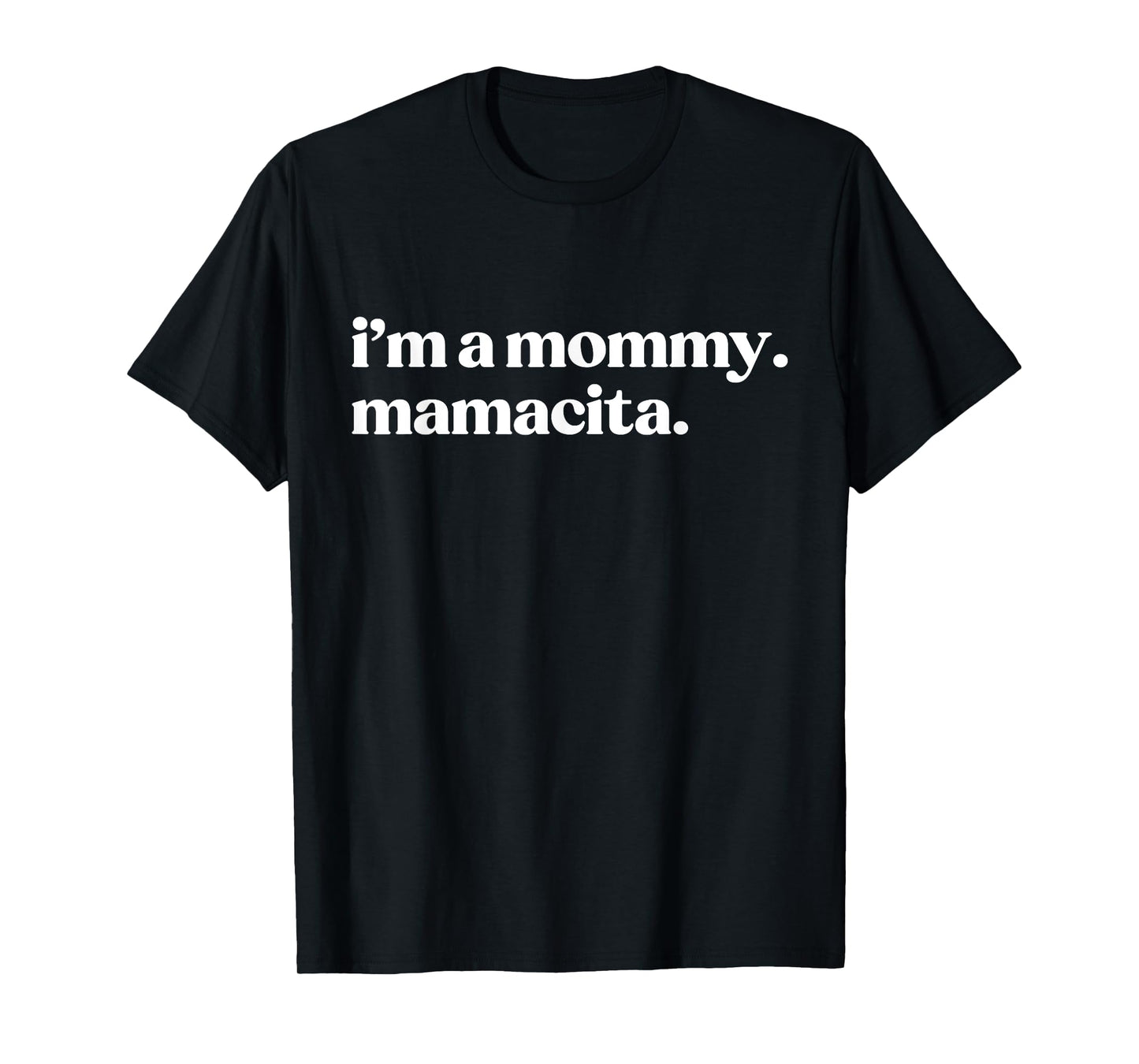 I'm A Mommy Mamacita Funny Spanish Mom Grandma T-Shirt