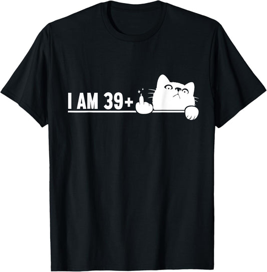 Funny, I Am 39 Plus, Cat Middle Finger 40th Birthday Cat T-Shirt