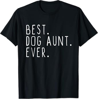Best Dog Aunt Ever Cute Funny T-Shirt