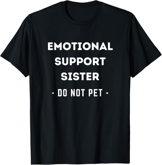 Funny Emotional Support Sister Dog Owner T-Shirt