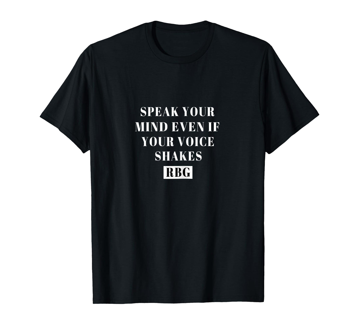 Speak Your Mind Even If Your Voice Shakes Quotes Feminist T-Shirt