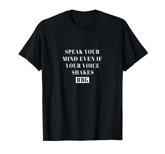 Speak Your Mind Even If Your Voice Shakes Quotes Feminist T-Shirt