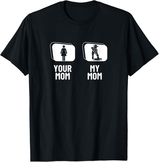 Paleontology Your Mom My Mom Daughter Funny Paleontologist T-Shirt