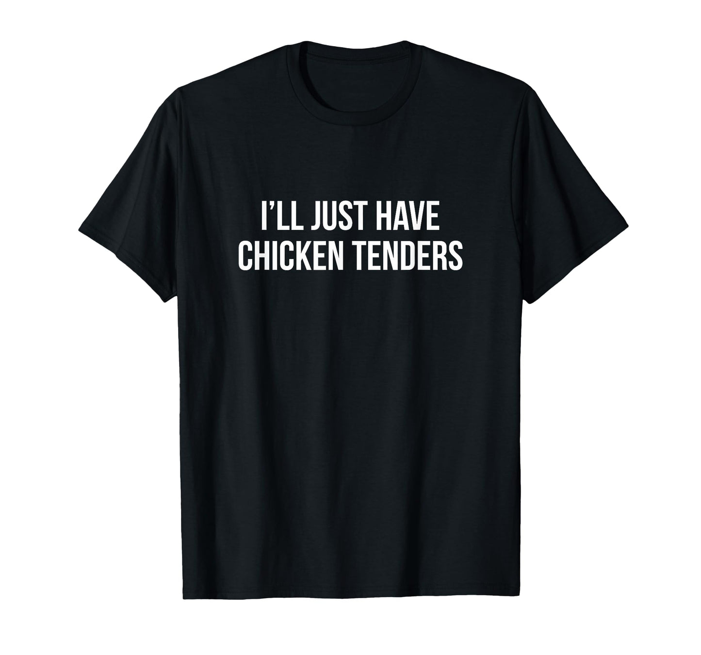 I'll Just Have Chicken Tenders - Black Unisex-Kids Classic Fit T-Shirt