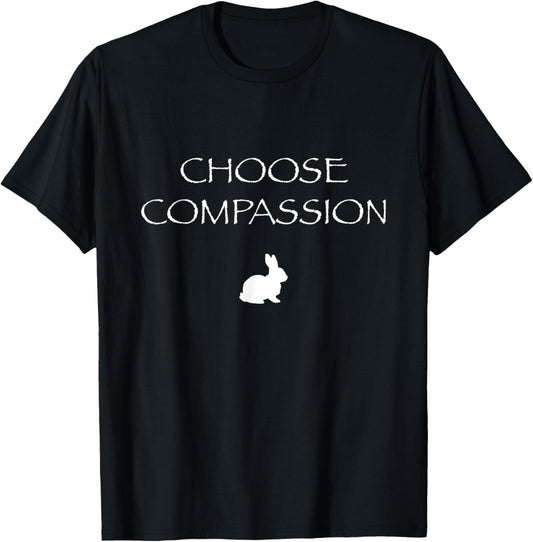 Choose Compassion Vegan T-Shirt Rabbit Animal Rights T-Shirt