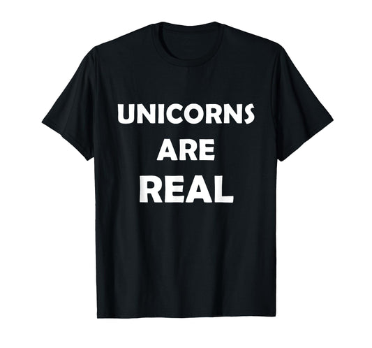 Unicorns Are Real T-Shirt