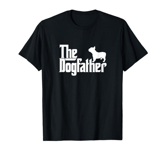 French Bulldog Father Dad Shirt The Dogfather Gift Tee T-Shirt for Men