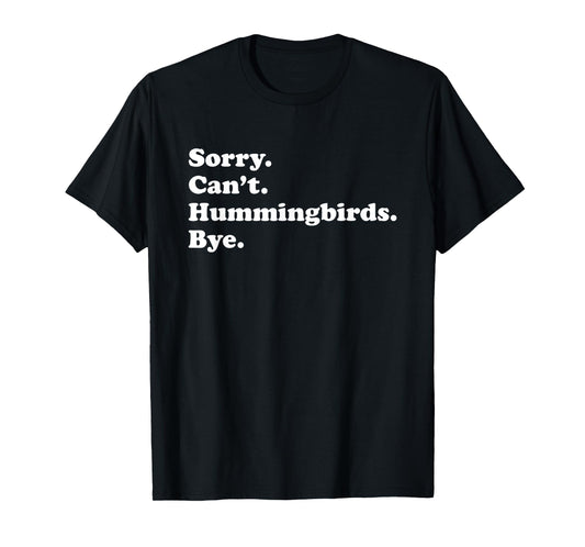 Funny Hummingbird Bird Gift for Men Women Boys or Girls T-Shirt