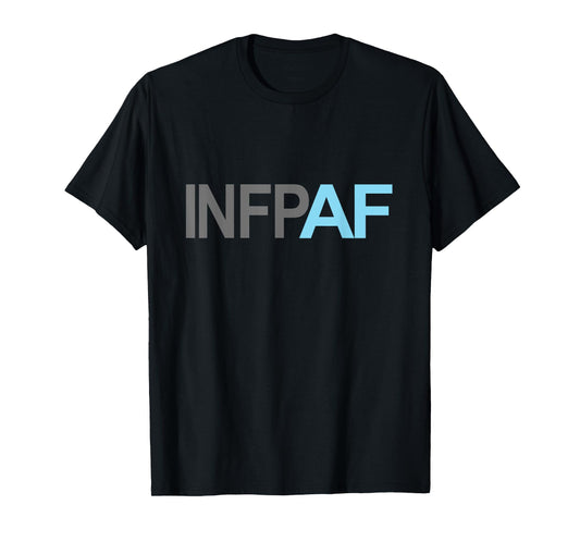 Funny Introvert Gift Sarcastic Personality Humor INFP AF T-Shirt