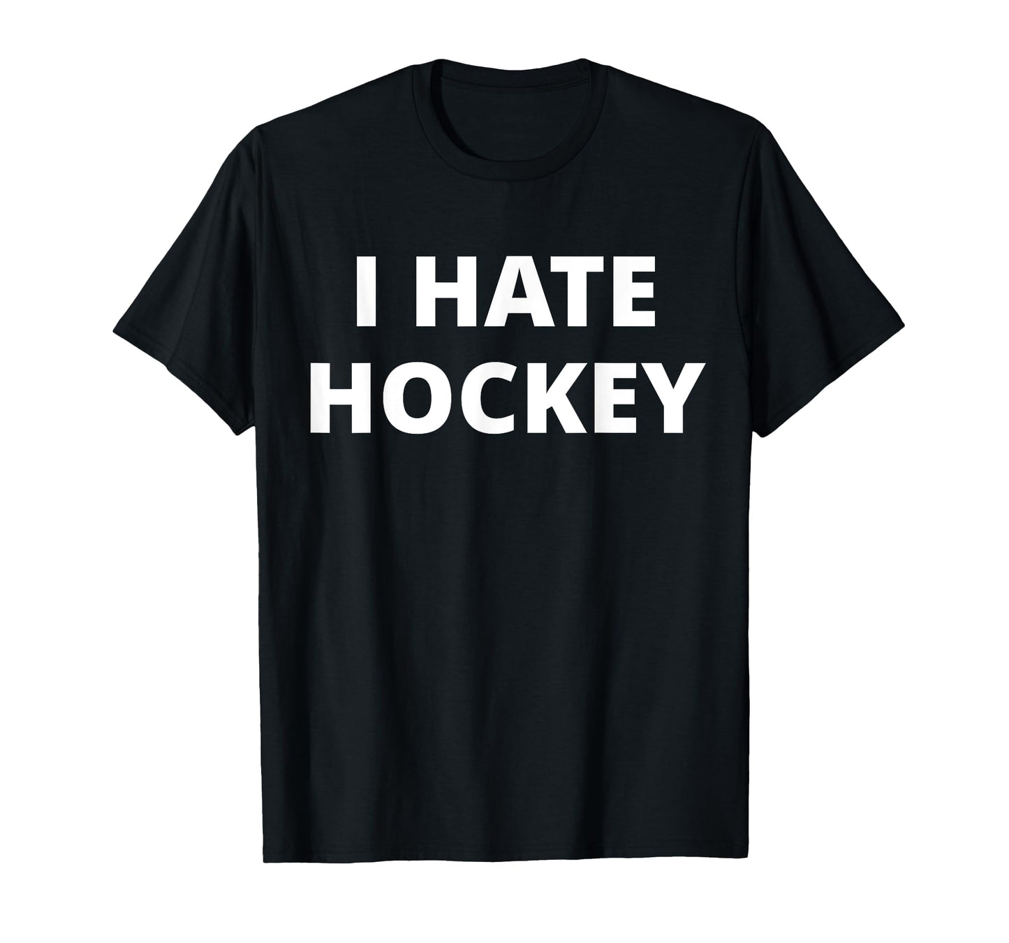 I Hate Hockey T-Shirt