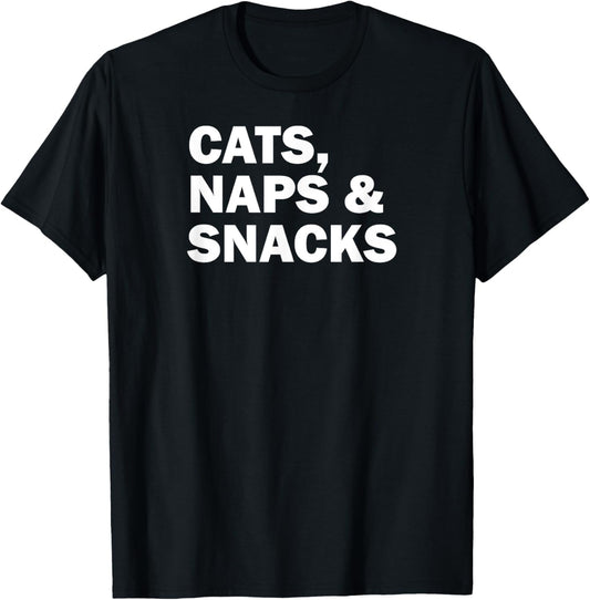Funny Cat Lover Cats Naps and Snacks T-Shirt