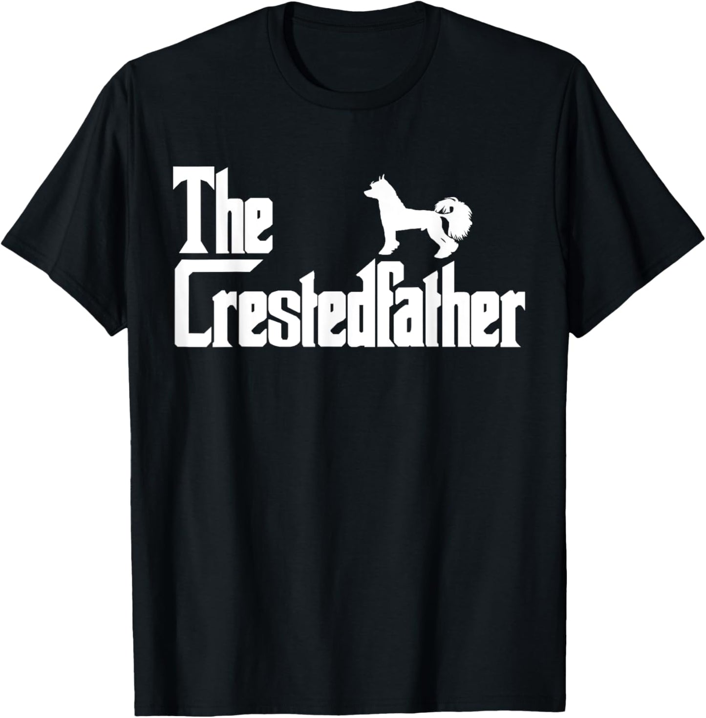 The CrestedFather Funny Chinese Crested Dog Dad Shirt Men T-Shirt