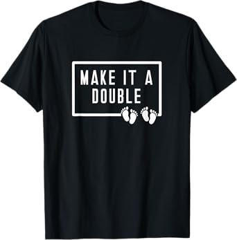 Make It A Double Twins 2 Two Children Daddy Father's Day T-Shirt