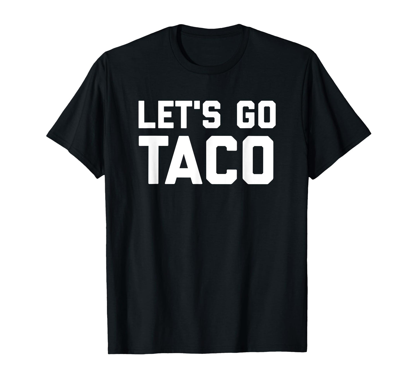 Lets Go Taco T-Shirt