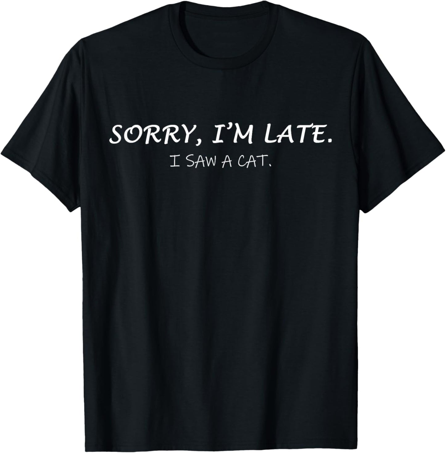 Sarcastic Funny Cat lover Quotes T-Shirt