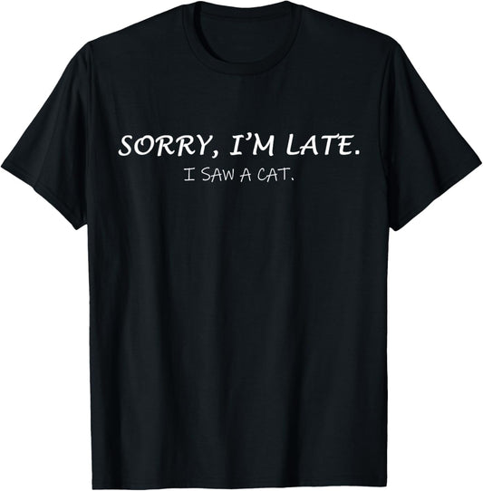 Sarcastic Funny Cat lover Quotes T-Shirt