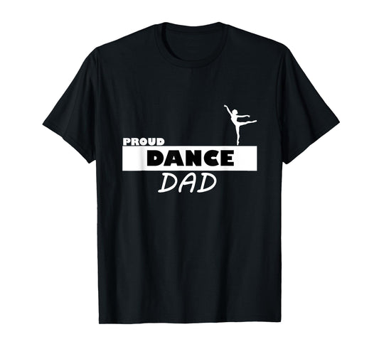 Proud Dance Dad Supportive T-Shirt T-Shirt