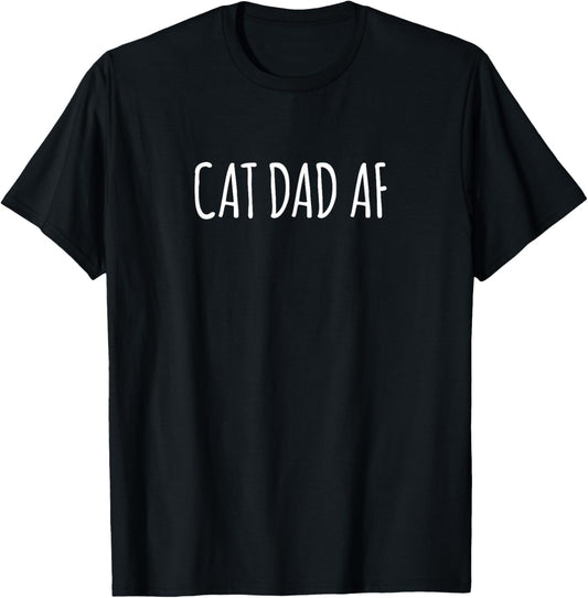 Cat Dad AF Shirt Cats Dads T-Shirt Stuff Gifts T-Shirt