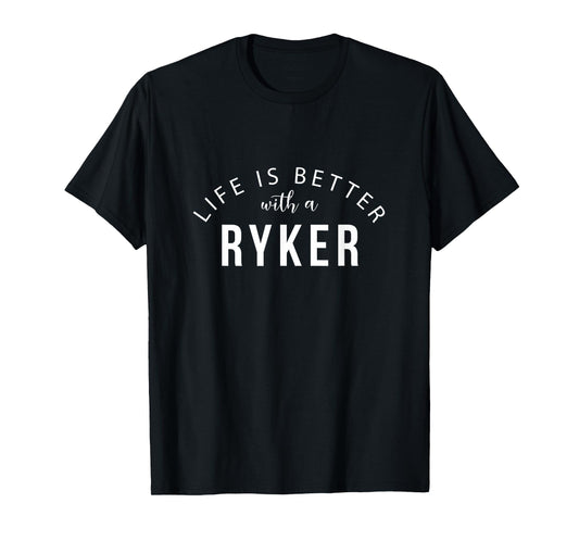 Life is Better with a Ryker Personalized Funny Name T-Shirt