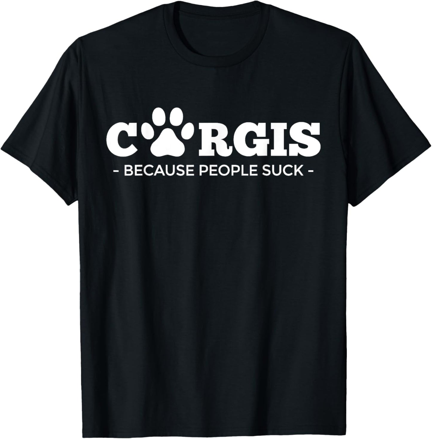 Corgis Because People Suck Pawprint Corgi Dog Tshirt | Corgi T-Shirt