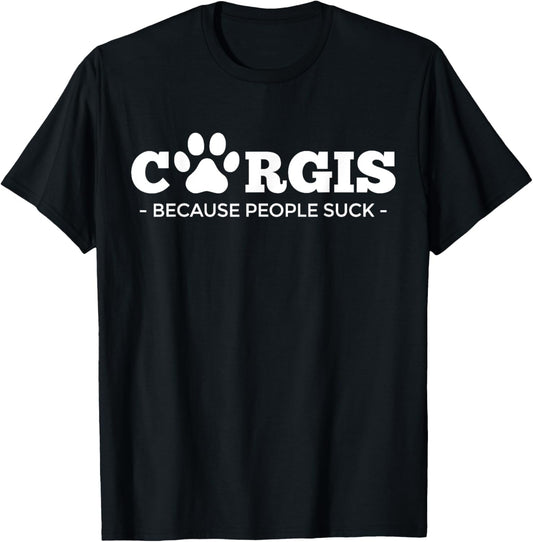 Corgis Because People Suck Pawprint Corgi Dog Tshirt | Corgi T-Shirt
