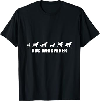 Dog Whisperer Funny Dog lovers T-Shirt