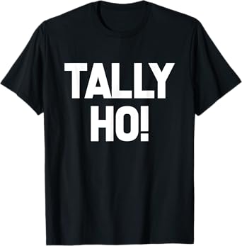 TALLY HO! T-Shirt