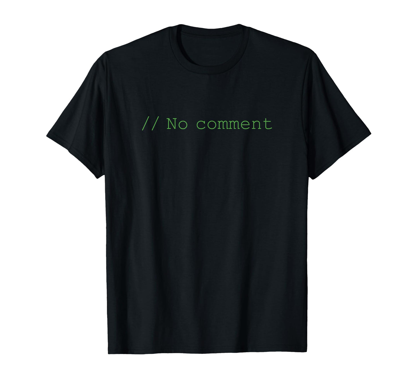 No Comment - Funny Programmer T-Shirt T-Shirt