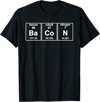 Bacon Chemistry Periodic Table Funny Novelty Tshirt T-Shirt