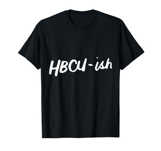 HBCU ISH Historical Black College Alumni T-Shirt