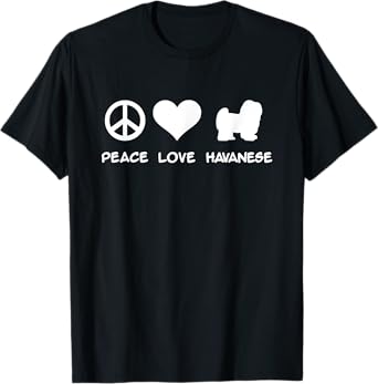 Peace, Love, Havanese T-Shirt