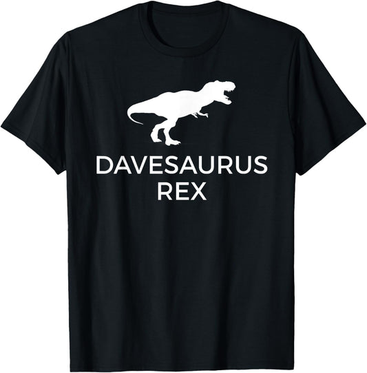 Davesaurus Rex T-Shirt, Funny Dave Dinosaur Gift Tee T-Shirt