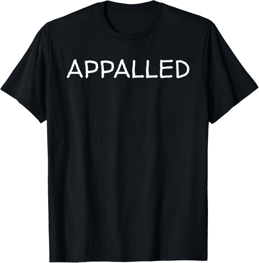 APPALLED T Shirt Tee Womens Mens Gift T-Shirt