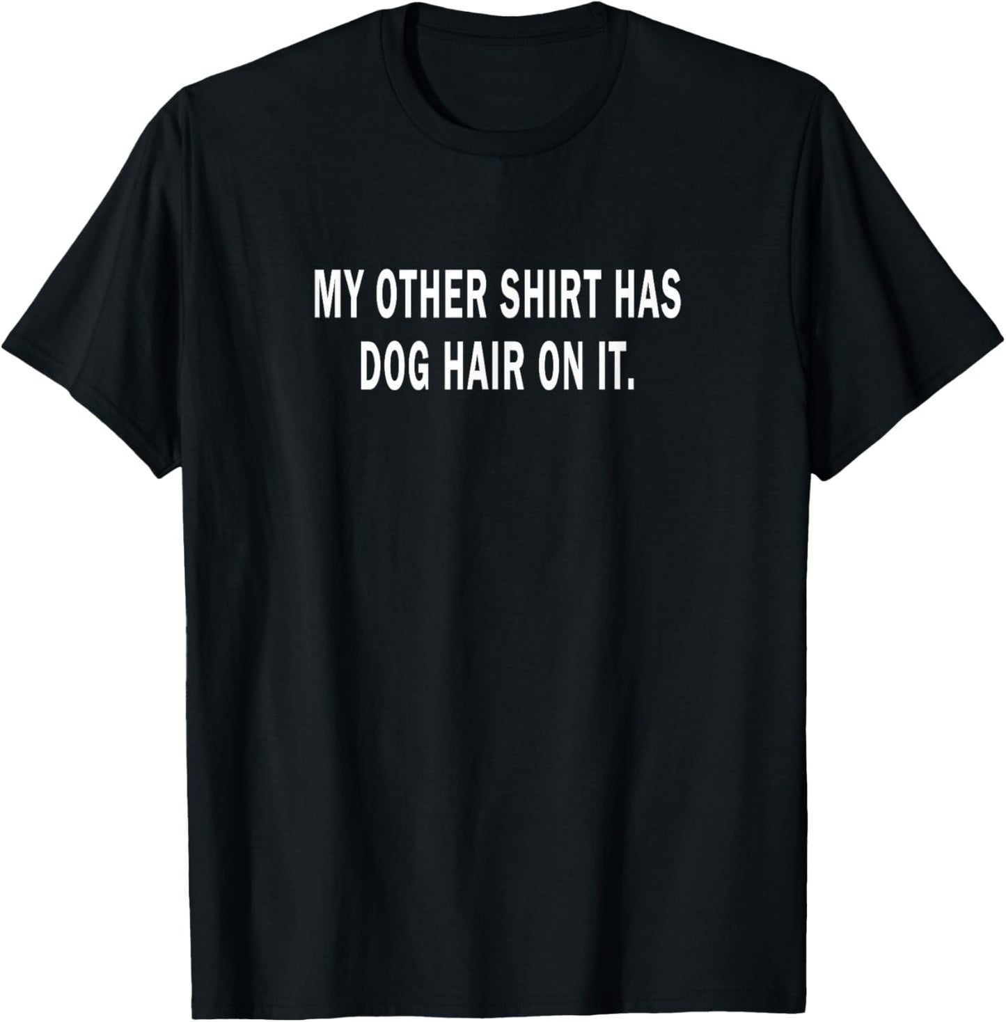 Dog Owner Dog Dad Dog Mom Dog Owner Funny Dog Hair T-Shirt