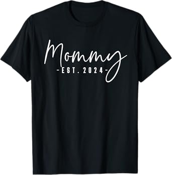 Mommy Est 2024 Mommy To Be Gifts New Mom Pregnancy T-Shirt