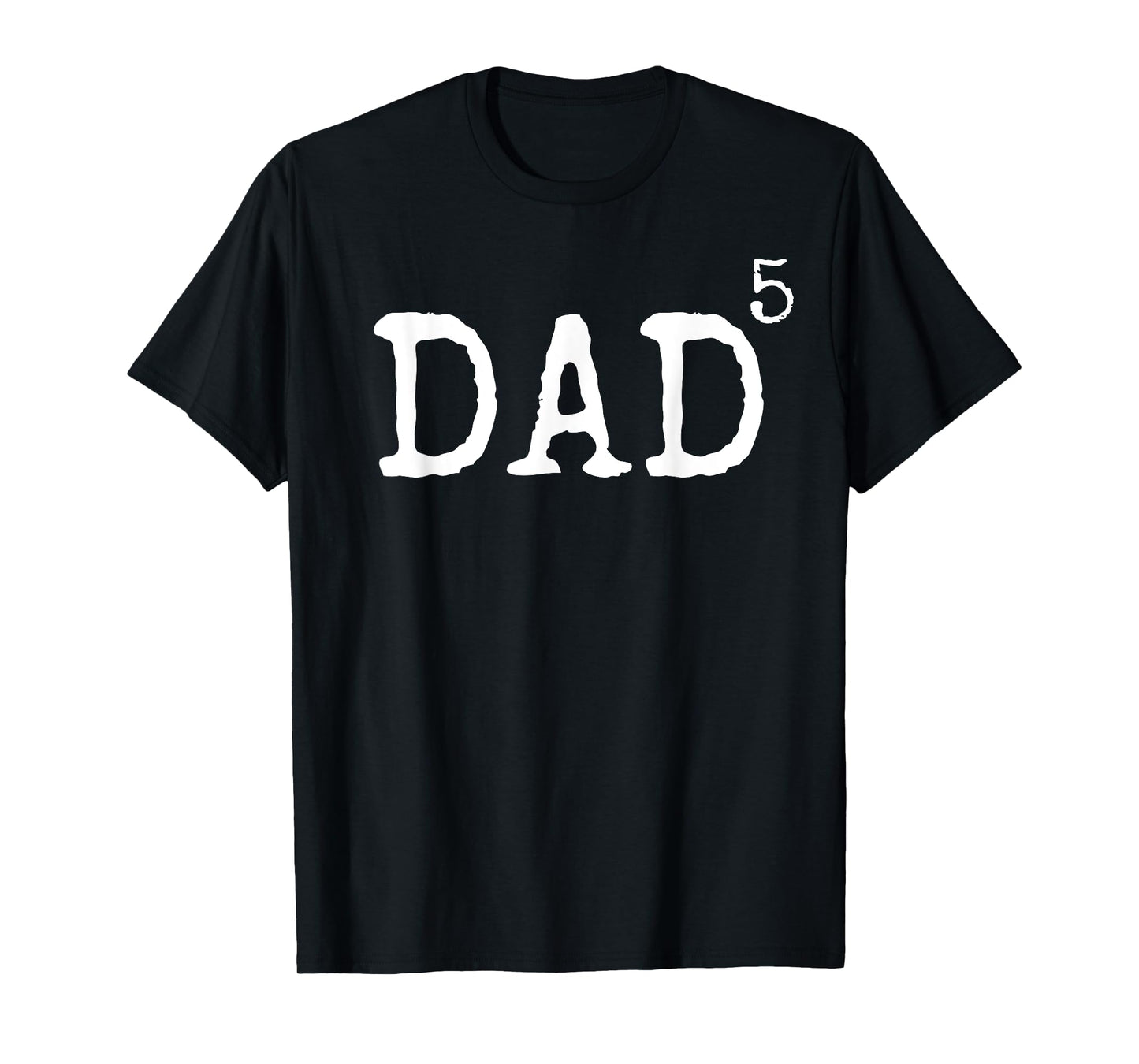 Funny Father of 5 Gift Father' Day Dad to the Fifth Power T-Shirt