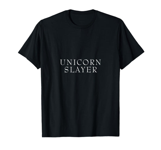 Unicorn Slayer t shirt - Funny Fantasy Nerd Tee