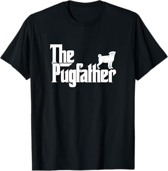 Funny Pug Owner Shirt The Pugfather Pug Father Gift T-Shirt T-Shirt