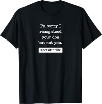 #petsitterlife Recognized T-Shirt