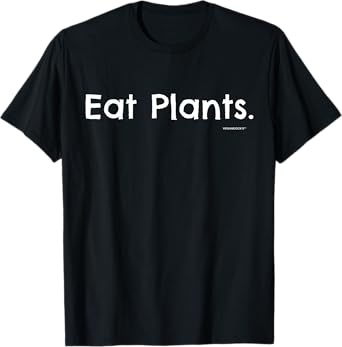 Eat Plants - T-Shirt for Vegans and Vegetarians T-Shirt
