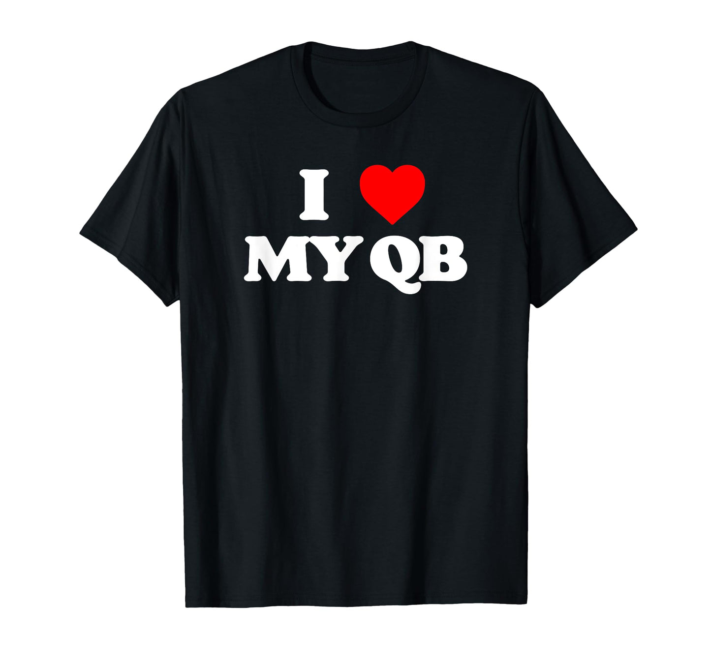 I Love my Quarterback QB Funny Offensive Line Football OL T-Shirt