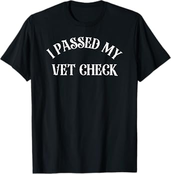 I Passed My Vet Check Pet Dog Cat Top I Passed My Vet Check T-Shirt for Men Women Kids