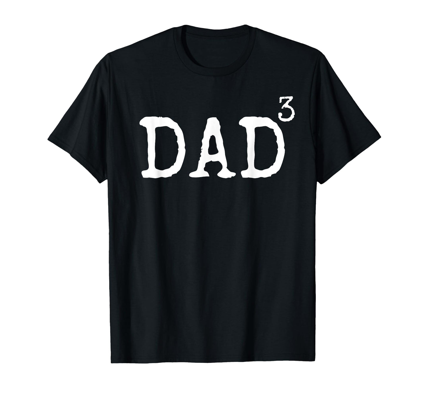 Father of 3 Gift from Kids Dad Cubed Dad to the Third Power T-Shirt