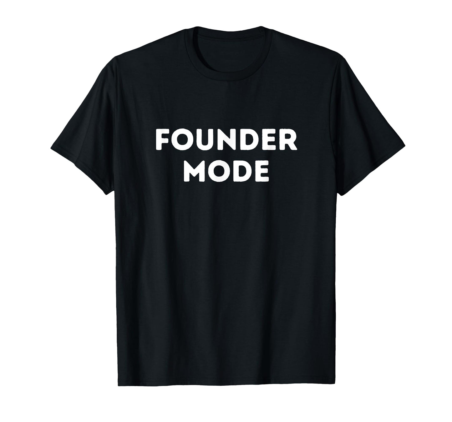 Founder Mode Manager Mode Visionary Owner Business Person T-Shirt