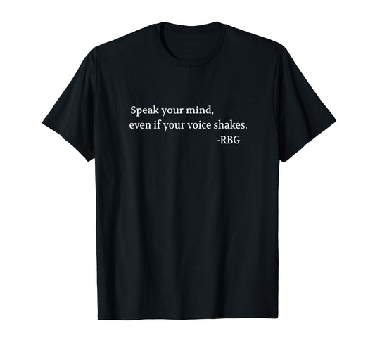 Speak Your Mind Even If Your Voice Shakes Quotes feminist T-Shirt