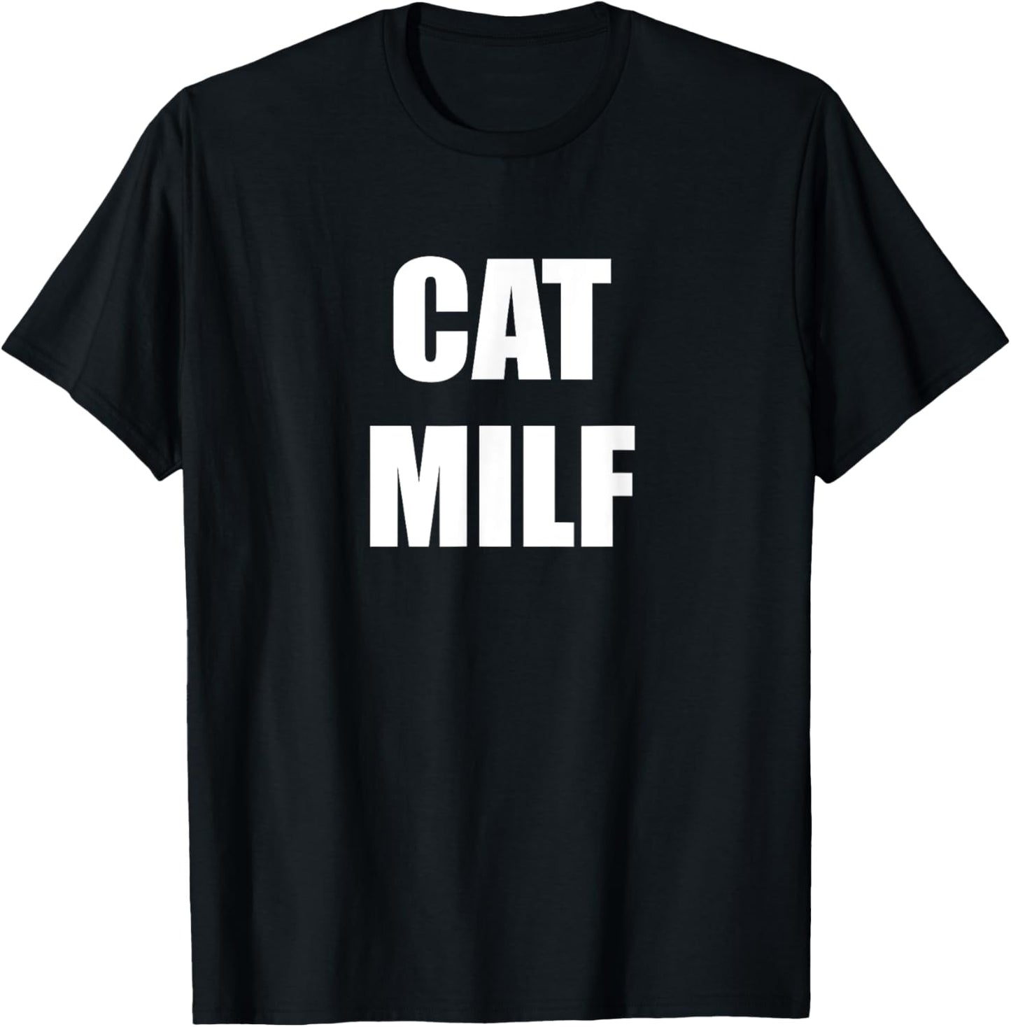 Funny Cat MILf - Funny Cat And Milf Quote T-Shirt