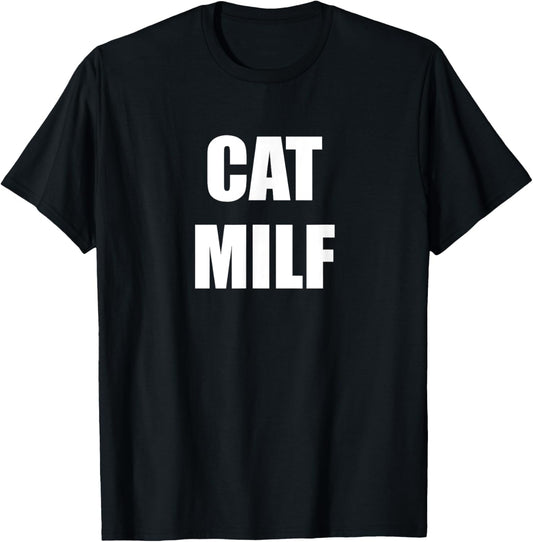 Funny Cat MILf - Funny Cat And Milf Quote T-Shirt